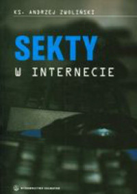 Andrzej Zwoliński — Sekty w internecie.