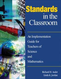 Richard H. Audet;Linda K. Jordan; & Linda K. Jordan — Standards in the Classroom