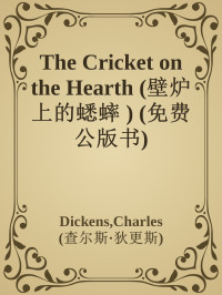 Dickens, Charles & (查尔斯·狄更斯) — The Cricket on the Hearth (壁炉上的蟋蟀 ) (免费公版书)