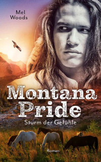 Mel Woods — Montana Pride: Sturm der Gefühle (German Edition)