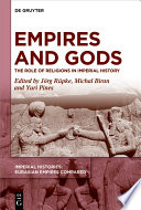 Jörg Rüpke, Michal Biran, Yuri Pines — Empires and Gods: The Role of Religions in Imperial History