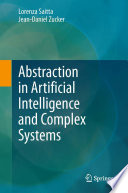 Lorenza Saitta, Jean-Daniel Zucker — Abstraction in Artificial Intelligence and Complex Systems