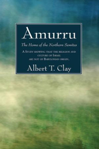 Albert T. Clay; — Amurru