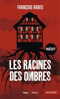 François Rabes — Les racines des ombres
