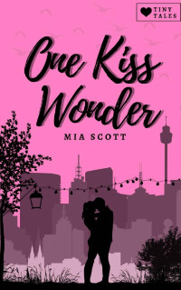 Mia Scott — One Kiss Wonder (TinyTales 1) (German Edition)