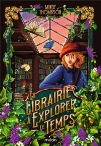 Mindy Thompson — La librairie à explorer le temps