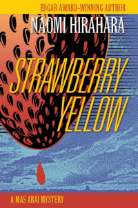 Naomi Hirahara  — Strawberry Yellow