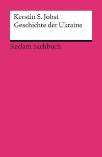 Kerstin S. Jobst; — Geschichte der Ukraine