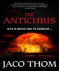 Jaco Thom — Die-Antichris