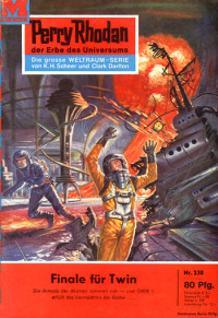 Ewers, H.G. — [Perry Rhodan 0230] • Finale für Twin