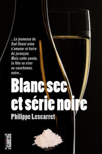 Philippe Lescarret — Blanc sec et série noire