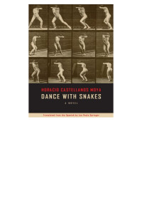 Horatio Castellanos Moya — Dance With Snakes
