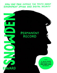 Edward Snowden [Edward Snowden] — Permanent Record (Young Readers Edition)