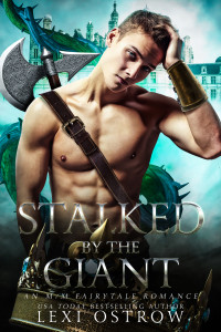 Lexi Ostrow — Stalked by the Giant: A MM Fairytale Romance (Once Upon A Time)