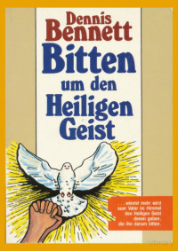 Dennis Bennett — Bitten um den Heiligen Geist