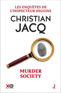 Christian Jacq — Les enquêtes de l'inspecteur Higgins T54 : Murder society