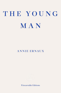 Annie Ernaux — The Young Man