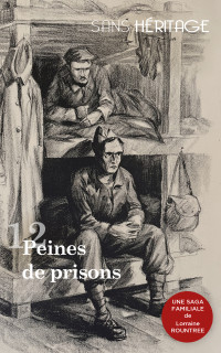 Rountree Lorraine — Sans Héritage, tome 12 : Peines de Prisons