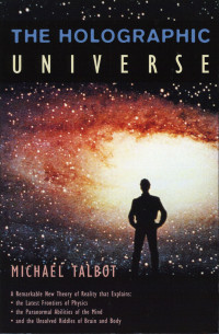 Michael Talbot — The Holographic Universe