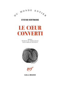 Stefan Hertmans [Hertmans, Stefan] — Le coeur converti