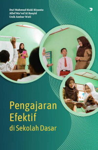 Dwi Mahmud Rizki Riyanto, Afief Ma'ruf Al Rsyid, Unik Ambar Wati — Pengajaran Efektif di Sekolah Dasar