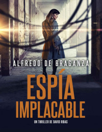 Alfredo De Braganza — Espía implacable