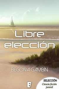 Begoña Gambín — Libre elección