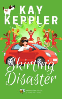 Kay Keppler — Skirting Disaster