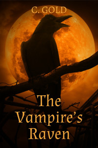 C. Gold — The Vampire's Raven: A Paranormal Novelette