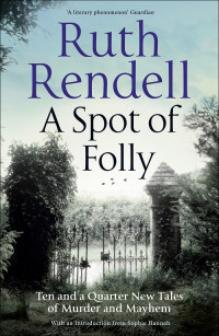 Ruth Rendell — A Spot of Folly