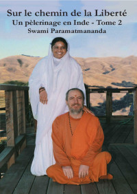 Swami Paramatmananda Puri & Amma & Sri Mata Amritanandamayi Devi — Sur le Chemin de la Liberté 2 (French Edition)