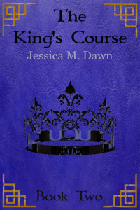 Jessica M Dawn — The King's Course (The Paladin's Path, #2)