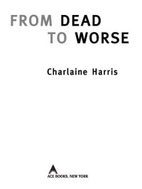 Charlaine Harris — From Dead to Worse