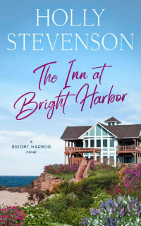 Holly Stevenson [Stevenson, Holly] — The Inn At Bright Harbor (Bright Harbor, Washington 01)