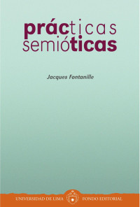 Jacques Fontanille — Prácticas semióticas