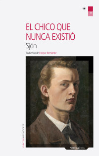 Sjón — El chico que nunca existió (Letras Nrdicas nº 45) (Spanish Edition)