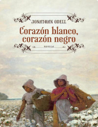 Jonathan Odell — Corazón Blanco, Corazón Negro