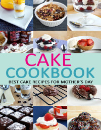 Dreese, Janice — Cake Cookbook: Best Cake Recipes for Mother’s Day