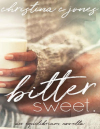 Christina C. Jones — Bittersweet: An Equilibrium Novella