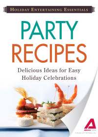 Editors of Adams Media — Holiday Entertaining Essentials Party Recipes