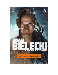 Adam Bielecki Dominik Szczepański — Spod zamarzniętych powiek