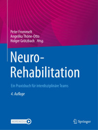 Peter Frommelt — NeuroRehabilitation: Ein Praxisbuch für interdisziplinäre Teams