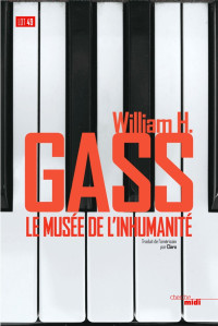 William H. Gass [Gass, William H.] — Le musée de l'inhumanité