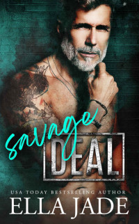 Ella Jade — Savage Deal (Savage Duet Book 1)