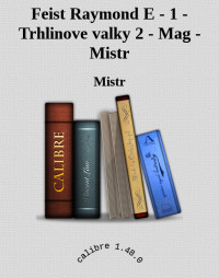 Mistr — Feist Raymond E - 1 - Trhlinove valky 2 - Mag - Mistr