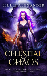 Lillie Alexander — Celestial Chaos (Celestial Chronicles Book 1)