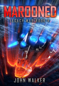 John Walker — Marooned: Legacy War Book 4