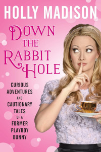 Holly Madison — Down the Rabbit Hole