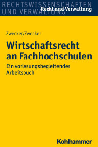 Kai-Thorsten Zwecker & Kathrin Zwecker — Wirtschaftsrecht an Hochschulen