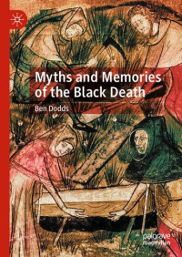 Dodds, Ben — Myths and Memories of the Black Death